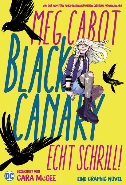 Meg Cabot Cara McGee Cabot Black Canary: Echt schrill!