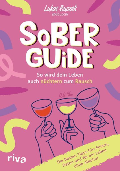 Lukas Buczek Buczek Sober Guide – So wird dein Leben auch nüchtern zum Rausch