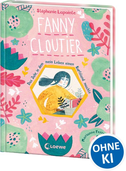 Stéphanie Lapointe Lapointe Fanny Cloutier (Band 1) - Das Jahr, in dem mein Leben einen Kopfstand machte