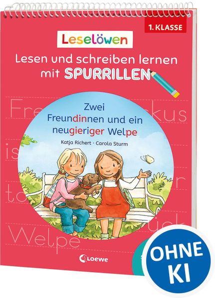 Katja Richert Richert Leselöwen - Lesen und schreiben lernen mit Spurrillen - Zwei Freundinnen und ein neugieriger Welpe