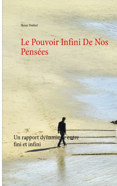 Heinz Duthel Duthel Le Pouvoir Infini De Nos Pensées