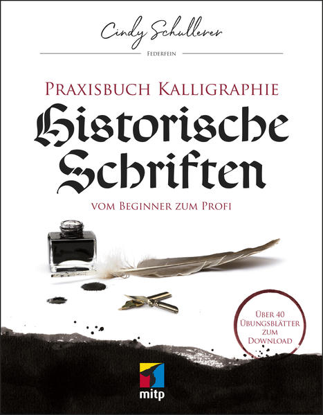 Cindy Schullerer Schullerer Praxisbuch Kalligraphie: Historische Schriften