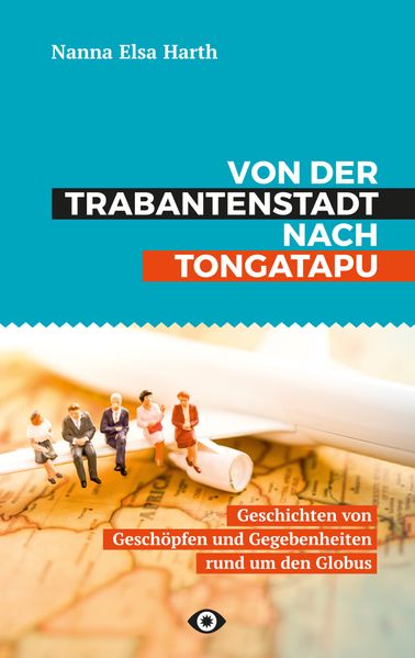 Nanna Harth Harth Von der Trabantenstadt nach Tongatapu
