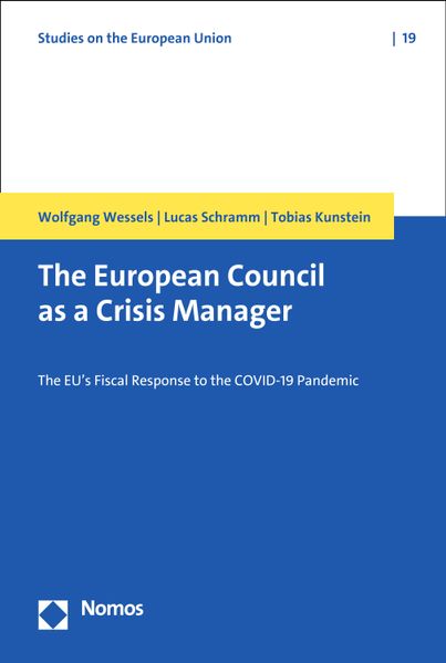 Wolfgang Wessels Lucas Schramm Tobias Kunstein Wessels The European Council as a Crisis Manager