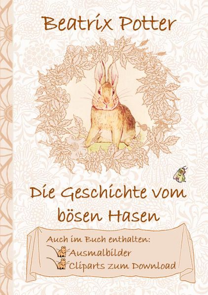 Beatrix Potter Elizabeth M. Potter Potter Die Geschichte vom bösen Hasen (inklusive Ausmalbilder und Cliparts zum Download)