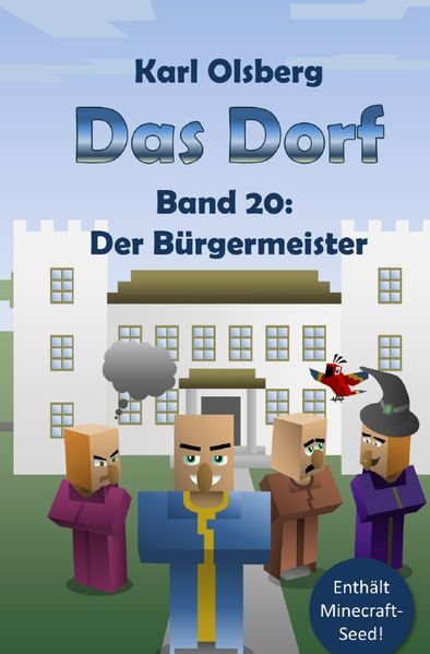 Karl Olsberg Olsberg Das Dorf / Das Dorf Band 20: Der Bürgermeister