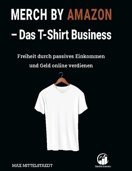 Max Mittelstaedt Mittelstaedt Merch by Amazon (MbA) - Das T-Shirt Business