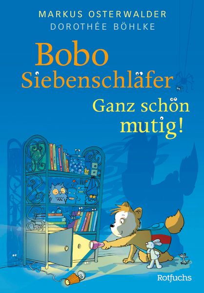 Markus Osterwalder Dorothée Böhlke Osterwalder Bobo Siebenschläfer: Ganz schön mutig!