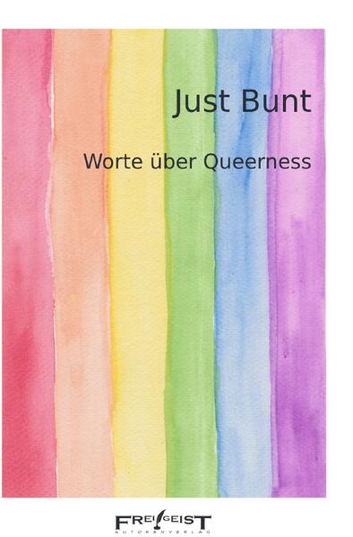 Autorenkollektiv Frei!Geist Frei!Geist Just Bunt