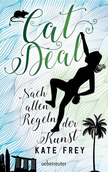 Kate Frey Frey Cat Deal - Nach allen Regeln der Kunst (Cat Deal, Bd. 2)