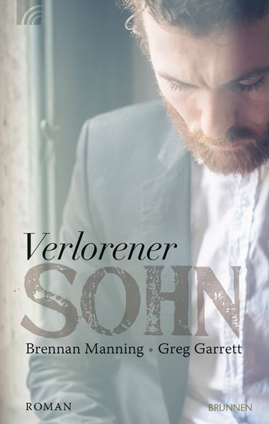 Brennan Manning Greg Garrett Manning Verlorener Sohn