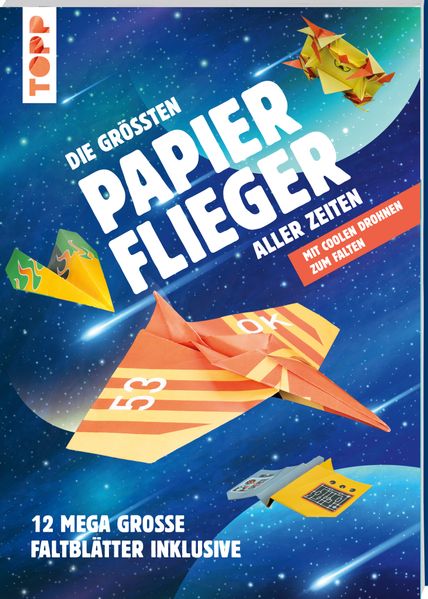 Dominik Meißner Meißner Die größten Papierflieger aller Zeiten