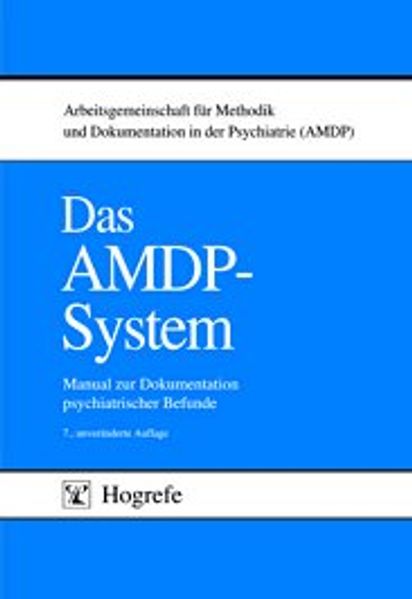  Arbeitsgemeinschaft f. Methodik u. Dokumentation in d. Psychiatrie Das AMDP-System