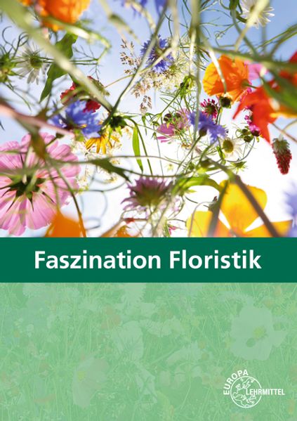 Heike Damke-Holtz Heike Damke-Holtz Martina Büchel-Schreier Stefan Sauthoff-Böttcher Thomas Ratschker Andreas Faber Peter Döppel Thomas Ratschker Andreas Faber Damke-Holtz Faszination Floristik