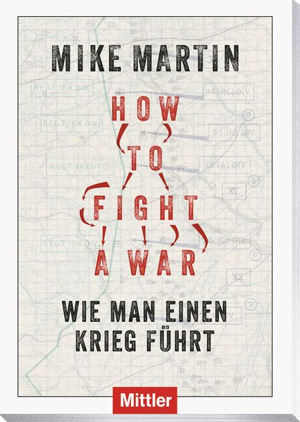 Mike Martin Martin How to fight a war