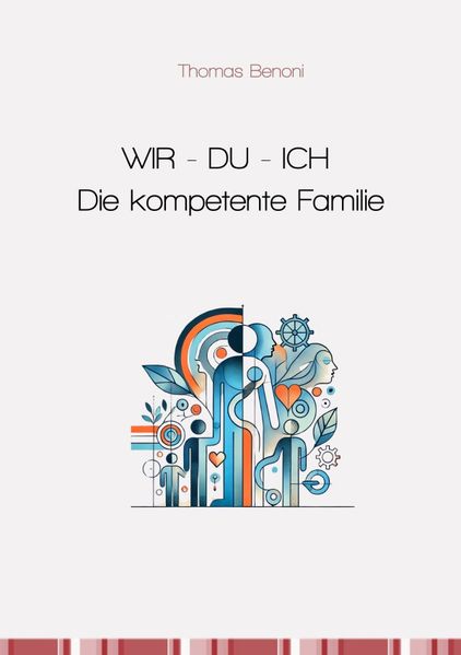 Thomas Benoni Benoni WIR - DU - ICH Die kompetente Familie