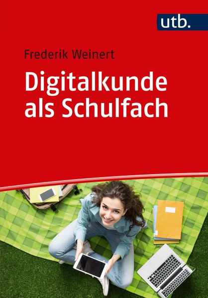 Frederik Weinert Weinert Digitalkunde als Schulfach