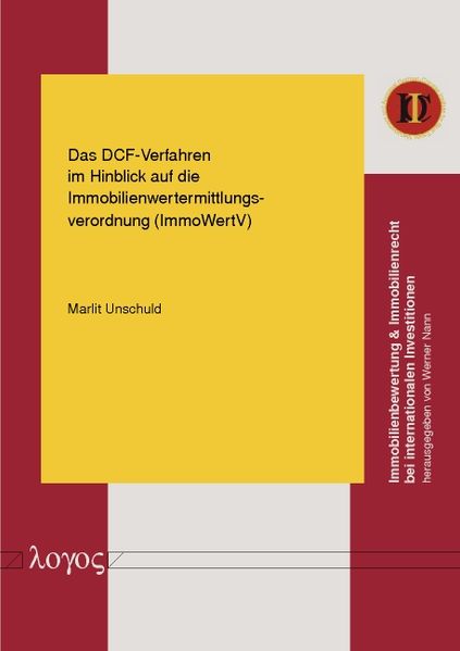 Marlit Unschuld Unschuld Das DCF-Verfahren im Hinblick auf die Immobilienwertermittlungsverordnung (ImmoWertV)