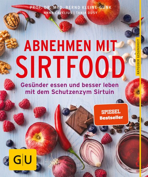 Prof. Dr. med. Bernd Kleine-Gunk Anna Cavelius Tanja Dusy Kleine-Gunk Abnehmen mit Sirtfood