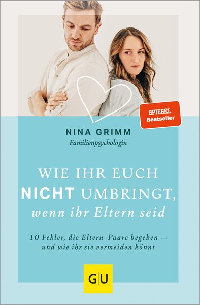 Nina Grimm Grimm Wie ihr euch nicht umbringt, wenn ihr Eltern seid