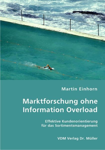 Martin Einhorn Einhorn Marktforschung ohne Information Overload