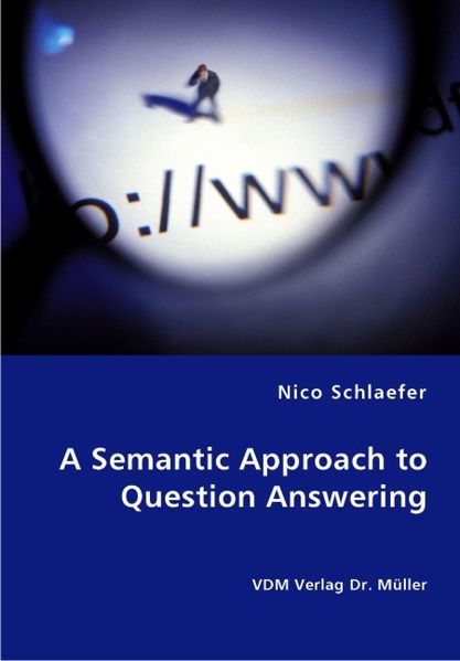 Nico Schlaefer Schlaefer A Semantic Approach to Question Answering