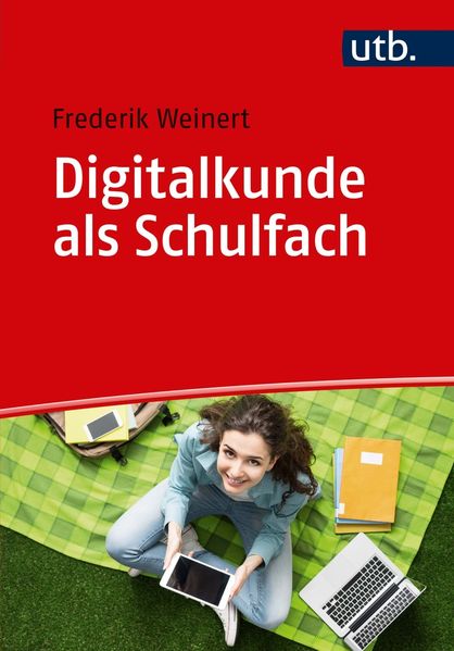 Frederik Weinert Weinert Digitalkunde als Schulfach