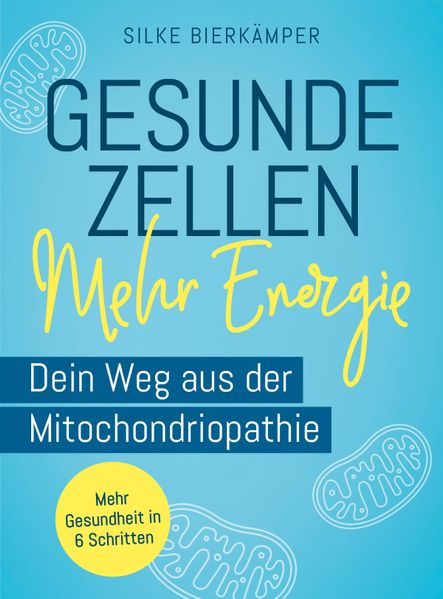 Silke Bierkämper Bierkämper Gesunde Zellen – mehr Energie