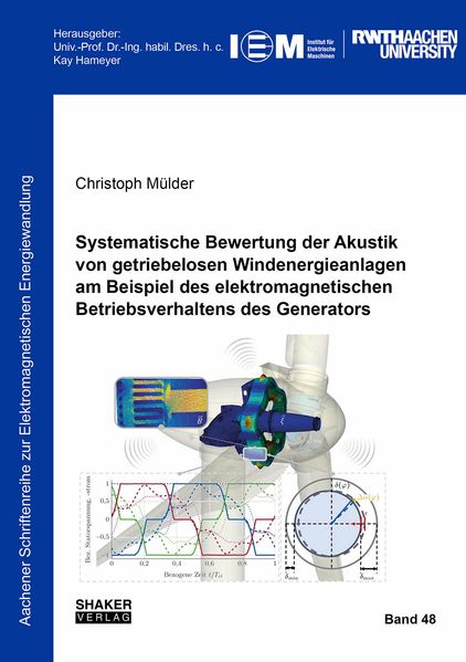 Christoph Mülder Mülder Systematische Bewertung der Akustik von getriebelosen Windenergieanlagen am Beispiel des elektromagnetischen Betriebsverhaltens des Generators