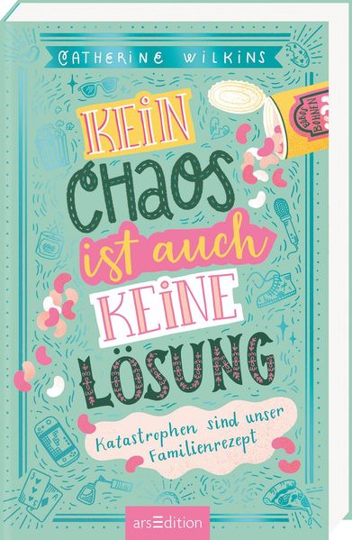 Catherine Wilkins Wilkins Kein Chaos ist auch keine Lösung – Katastrophen sind unser Familienrezept (Kein Chaos ist auch keine Lösung 2)