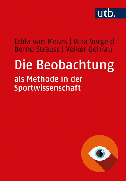 Edda van Meurs Vera Vergeld Bernd Strauss Volker Gehrau van Meurs Die Beobachtung als Methode in der Sportwissenschaft