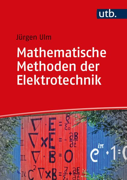 Jürgen Ulm Ulm Mathematische Methoden der Elektrotechnik