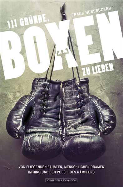 Frank Nussbücker Nussbücker 111 Gründe, Boxen zu lieben