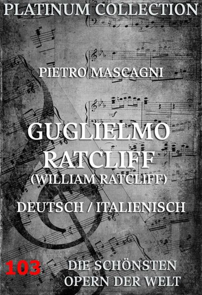 Pietro Mascagni Andrea Maffei Mascagni William Ratcliff