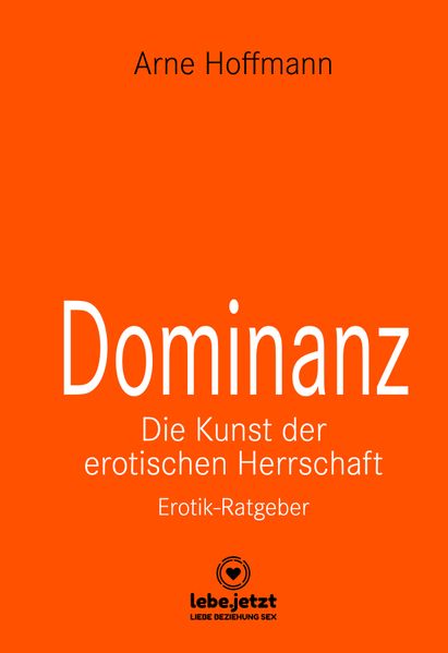 Arne Hoffmann Hoffmann Dominanz - Die Kunst der erotischen Herrschaft | Erotischer Ratgeber