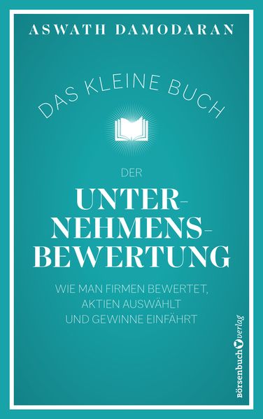 Aswath Damodaran Damodaran Das kleine Buch der Unternehmensbewertung