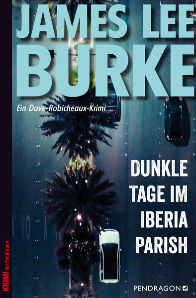 James Lee Burke Burke Dunkle Tage im Iberia Parish