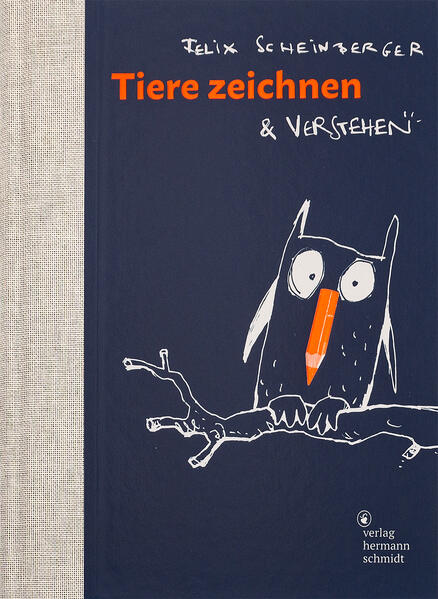 Felix Scheinberger Scheinberger Tiere zeichnen und verstehen