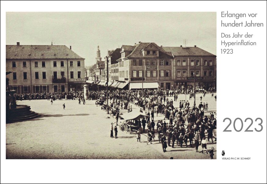   Erlangen vor hundert Jahren. Das Jahr der Hyperinflation 1923