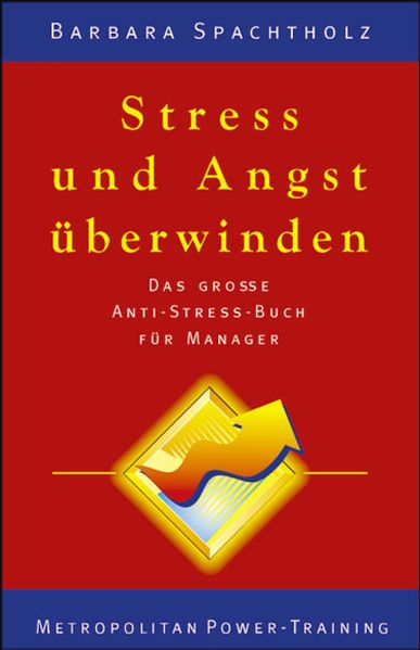 Barbara Spachtholz Spachtholz Stress und Angst überwinden