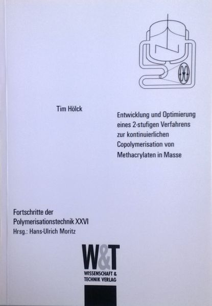 Tim Hölck Moritz Entwicklung und Optimierung eines 2-stufigen Verfahrens zur kontinuierlichen Copolymerisation von Methacrylaten