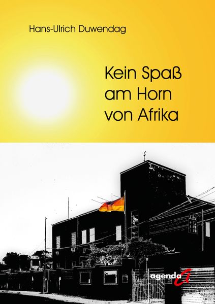 Hans-Ulrich Duwendag Duwendag Kein Spaß am Horn von Afrika