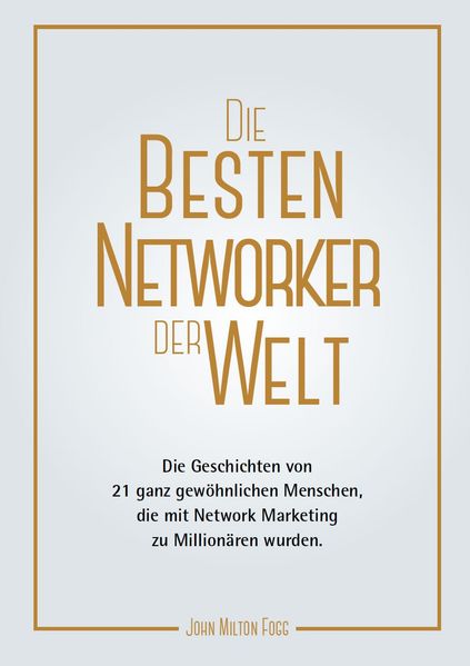 John Milton Fogg Fogg Die besten Networker der Welt (3)