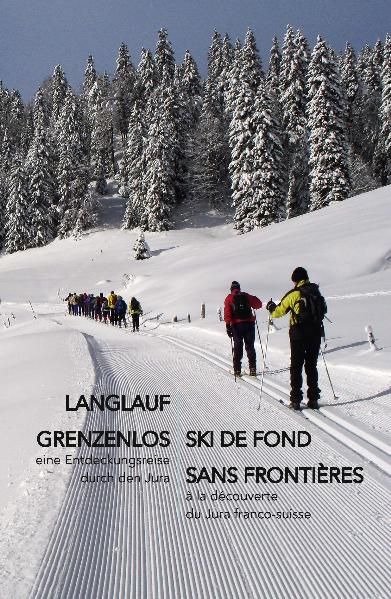 Karl Meyer Marianne Meyer Dominik Wunderlin Meyer Langlauf grenzenlos - Ski de Fond sans Frontières