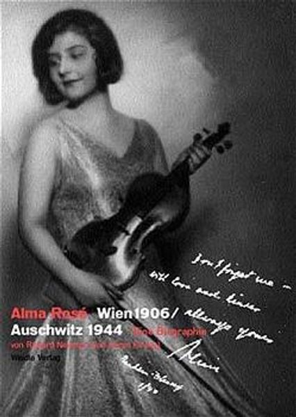 Richard Newman Karen Kirtley Anita Lasker-Wallfisch Newman Alma Rosé. Wien 1906 /Auschwitz 1944