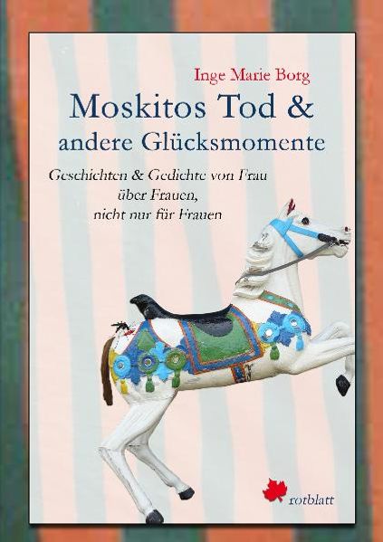 Inge M Borg Borg Moskitos Tod & andere Glücksmomente