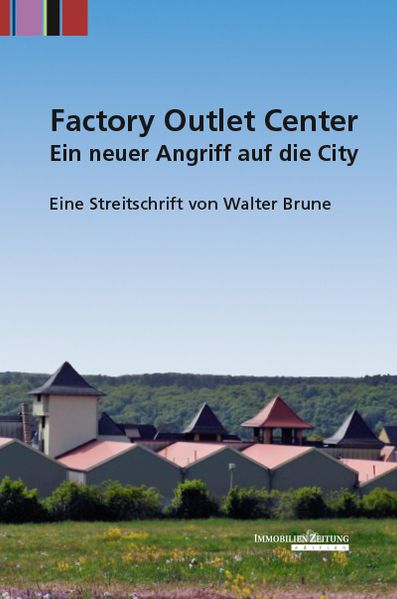 Walter Brune Brune Factory Outlet Center - Ein neuer Angriff auf die City