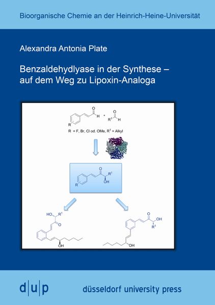 Alexandra Antonia Plate Plate Benzaldehydlyase in der Synthese - auf dem Weg zu Lipoxin-Analoga