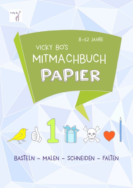 Vicky Bo Vicky Bo Mitmachbuch Papier. 8-12 Jahre - Schneiden & Falten