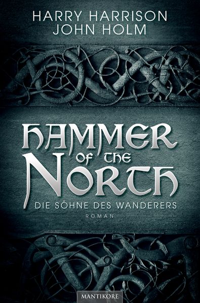 Harry Harrison John Holm Harrison Hammer of the North - Die Söhne des Wanderers